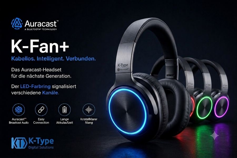 K-Fan+ Auracast Headset – eigenes Referenzprodukt von K-Type